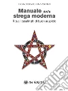 ManualeStregaModerna. E-book. Formato EPUB ebook di Francesca Ollin Vannini