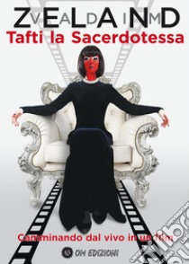 Tafti la SacerdotessaCamminare dal vivo in un film. E-book. Formato EPUB ebook di Vadim Zeland