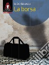 La borsa. E-book. Formato EPUB ebook