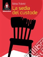 La sedia del custode. E-book. Formato EPUB ebook