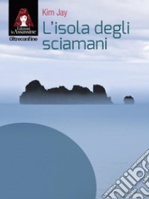 L'isola degli sciamani. E-book. Formato EPUB ebook di Kim Jay