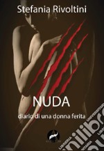 Nuda. Diario di una donna ferita. E-book. Formato Mobipocket