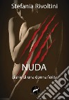 Nuda. Diario di una donna ferita. E-book. Formato EPUB ebook di Stefania Rivoltini