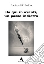 Da qui in avanti, un passo indietro. E-book. Formato EPUB