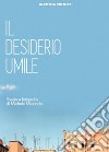 Il desiderio umile. Poesie e fotografie. E-book. Formato EPUB ebook di Michele Morando