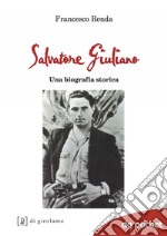 Salvatore Giuliano: Una biografia storica. E-book. Formato EPUB ebook