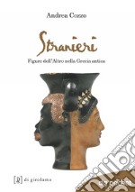 Stranieri: Figure dell'Altro nella Grecia antica. E-book. Formato EPUB ebook