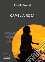 Camelia Rosa. E-book. Formato EPUB ebook