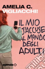 Vigliacchi!: Il mio j’accuse al mondo degli adulti. E-book. Formato EPUB