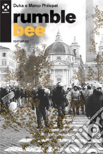 Rumble bee: Romanzo. E-book. Formato EPUB