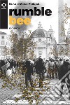 Rumble bee: Romanzo. E-book. Formato EPUB ebook