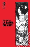 La gabbia dei matti: Romanzo. E-book. Formato EPUB ebook