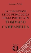 La concezione della politica in Tommaso Campanella. E-book. Formato Mobipocket ebook di Giuseppe De Vita