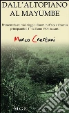 Dall’Altopiano al Mayumbe. E-book. Formato Mobipocket ebook di Marco Crestani