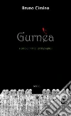 Gurnèa. Storia di nimici eroi e spirdi. E-book. Formato Mobipocket ebook di Bruno Cimino