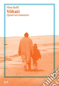 Vòltati: Quasi un romanzo. E-book. Formato EPUB ebook