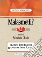 Malasmetti? Come smettere di fumare sorridendo. E-book. Formato EPUB ebook