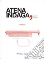 Atena indaga. E-book. Formato Mobipocket ebook