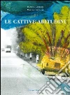 Le cattive abitudini. E-book. Formato EPUB ebook