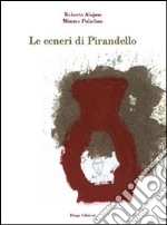 Le ceneri di Pirandello. E-book. Formato EPUB ebook