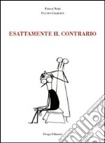 Esattamente il contrario. E-book. Formato EPUB ebook