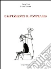 Esattamente il contrario. E-book. Formato EPUB ebook di Paolo Nori