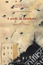 A piedi, in bicicletta. E-book. Formato EPUB ebook