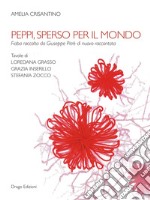 Peppi, sperso per il mondo: Fiaba raccolta da Giuseppe Pitrè di nuovo raccontata. E-book. Formato EPUB