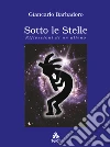 Sotto le Stelle: Riflessioni di un alieno. E-book. Formato EPUB ebook di Giancarlo Barbadoro