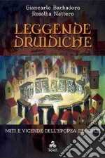 Leggende DruidicheMiti e vicende dell’epopea dei Celti. E-book. Formato EPUB ebook