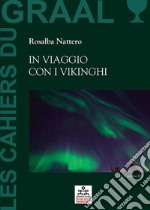 In viaggio con i VikinghiLes Cahiers du GRAAL 3 - Centro Studi Giancarlo Barbadoro. E-book. Formato EPUB ebook