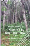 Sheltered by enchantments. A diary. E-book. Formato EPUB ebook di Valeria Fraccari