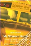 My stomaco hurts! A journey toward a different kind of school. E-book. Formato EPUB ebook di Lydia Dovera