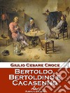 Bertoldo, Bertoldino e Cacasenno. E-book. Formato EPUB ebook