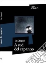 A sud del capanno. E-book. Formato EPUB ebook