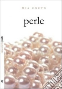 Perle. E-book. Formato EPUB ebook di Mia Couto