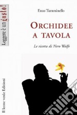 Orchidee a tavola. Le ricette di Nero Wolfe. E-book. Formato EPUB ebook