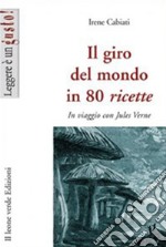 Il Giro Del Mondo in 80 Ricette. E-book. Formato Mobipocket