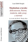 Manhattan a tavola. Delicatessen bistrot, trattorie, take away e nevrosi. E-book. Formato EPUB ebook