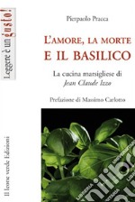 L&apos;amore, la morte e Il basilico. E-book. Formato EPUB