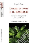 L&apos;amore, la morte e Il basilico. E-book. Formato Mobipocket ebook