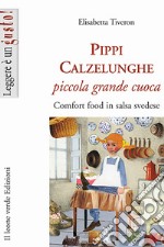 Pippi Calzelunghe piccola grande cuoca. E-book. Formato EPUB ebook