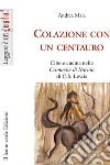 Colazione con un centauro, cibo e cucina nelle cronache di Narnia di C.S Lewis. E-book. Formato EPUB ebook di Andrea Maia