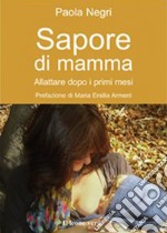 Sapore di mammaallattare dopo i primi mesi. E-book. Formato EPUB ebook