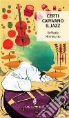 Certi capivano il jazz. E-book. Formato Mobipocket ebook di Raffaele Montesano