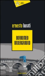Borromeo underground. E-book. Formato EPUB