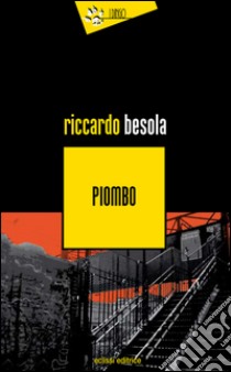 Piombo. E-book. Formato EPUB ebook di Riccardo Besola