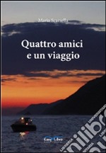 Quattro amici e un viaggio. E-book. Formato EPUB ebook