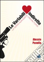 Le Variabili indirette: La verità non esiste, l'amore forse. E-book. Formato EPUB ebook