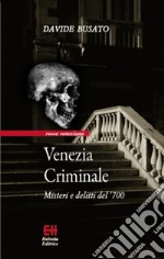 Venezia CriminaleMisteri e delitti del '700. E-book. Formato Mobipocket